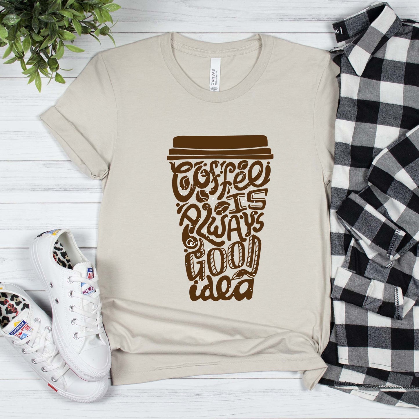 Coffee Is Always Good Idea Shirt