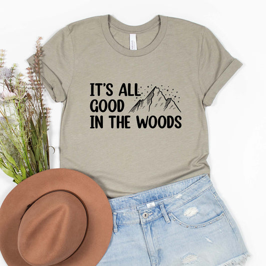 It's All Good in the Woods Shirt