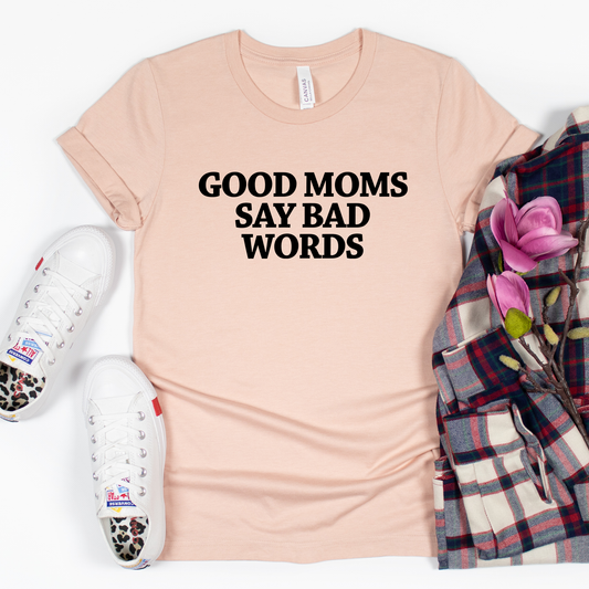 Goods Moms Say Bad Words Shirt